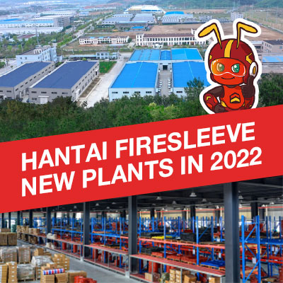 Hantai-Fire sleeve-New-Plants-in-2022