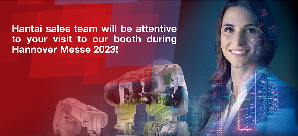 Hantai-sales-team-will-be-attentive-to-your-visit-to-our-booth-during-Hannover-Messe-2023!