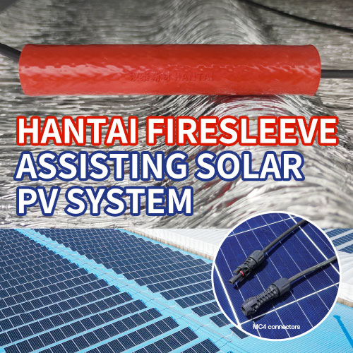 HANTAI-FIRESLEEVE-ASSISTING-SOLAR-PV-SYSTEM