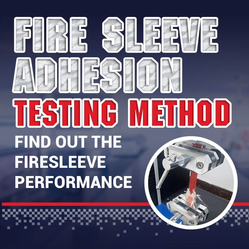 Fire-Sleeve-Adhesion-Testing-Method---Find-Out-the-Firesleeve-Performance