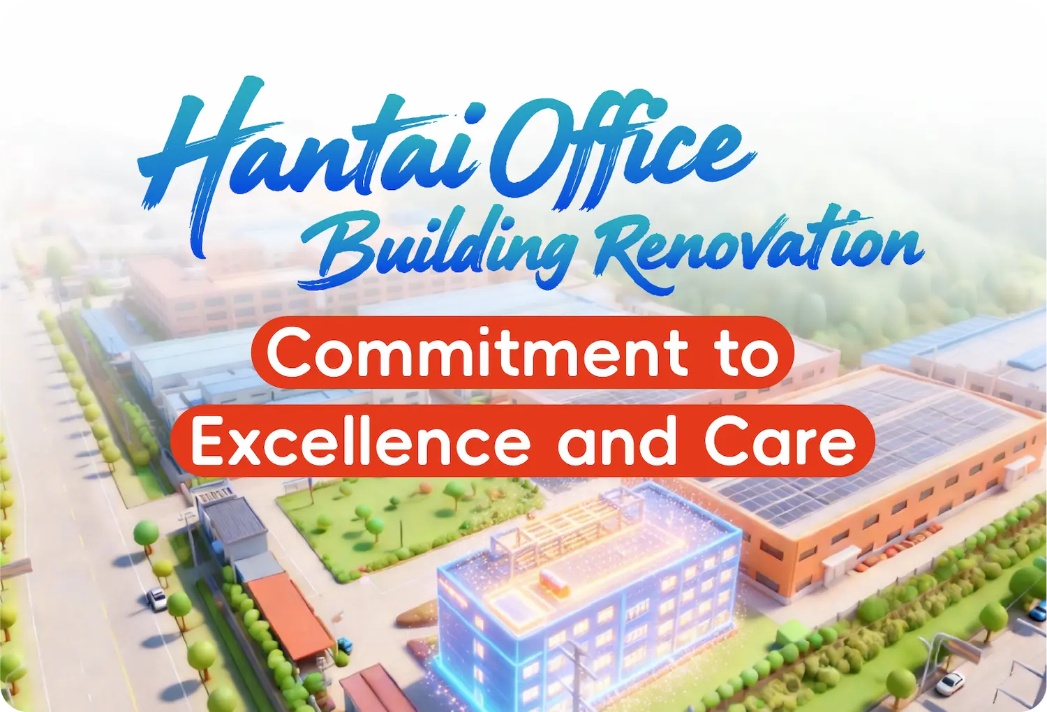 Hantai Office Building Renovation – Commitment to Excellence and Care